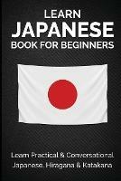 Learn Japanese Book for Beginners: Learn Practical & Conversational Japanese, Hiragana & Katakana - Yuto Kanazawa,Jpinsiders - cover