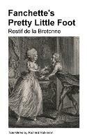 Fanchette's Pretty Little Foot: The French Orphan Girl - Restif de la Bretonne - cover