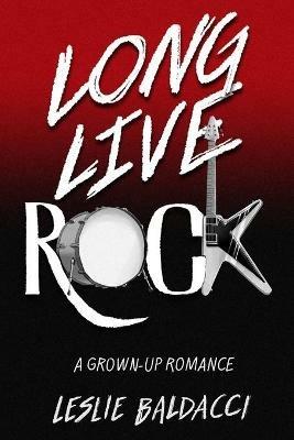 Long Live Rock - Leslie R Baldacci - cover