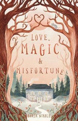 Love, Magic and Misfortune - Karla Nikole - cover