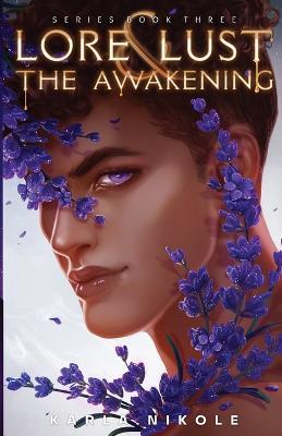 Lore and Lust Book Three: The Awakening - Karla Nikole - cover