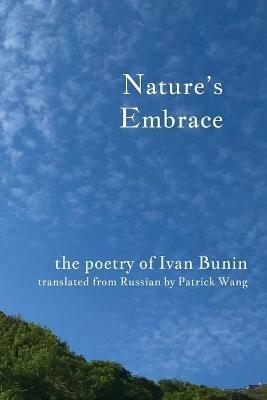 Nature's Embrace: The Poetry of Ivan Bunin - Ivan Bunin - cover