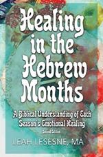 Healing in the Hebrew Months: A Biblical Understanding of Each Season's Emotional Healing