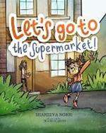 Let's go to the Supermarket: Children's book to help Kids process the impact of Covid-19