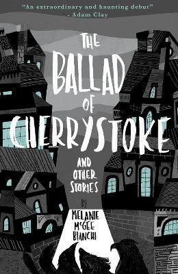 The Ballad of Cherrystoke: and other stories - Melanie McGee Bianchi - cover