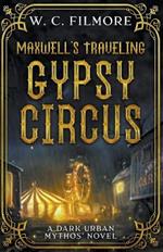 Maxwell's Traveling Gypsy Circus: A Dark Urban Mythos' Novel