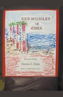 Red Missiles in Cuba - Dennis J Dunn - cover