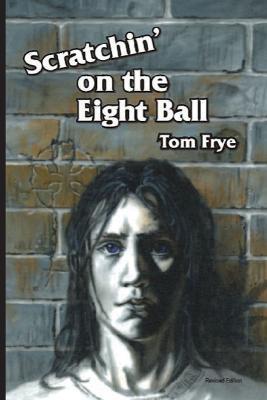 Scratchin' on the Eight Ball - Tom Frye - cover