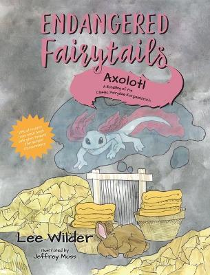 Axolotl: A Retelling of the Classic Fairytale Rumpelstiltskin - Lee Wilder - cover