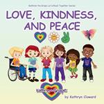 Love, Kindness, and Peace