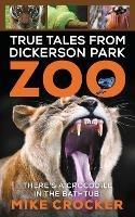 True Tales from Dickerson Park Zoo - Mike Crocker - cover