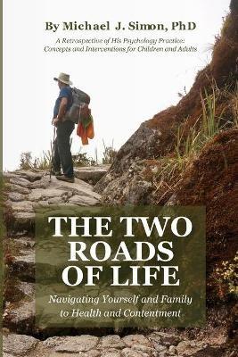 The Two Roads of Life - Michael J Simon - cover