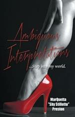 Ambiguous Interpretations: Ambiguous Interpretations My World.