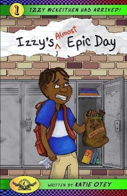 Izzy's (Almost) Epic Day - Katie Otey - cover