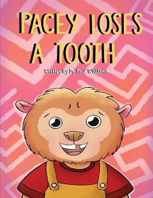 Pacey Loses A Tooth: Pacey The Potto Loses A Tooth - Paul Williams - cover