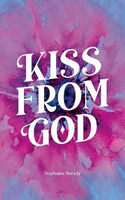 Kiss from God - Stephanie Sorady - cover