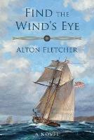 Find The Wind's Eye - Alton Fletcher - cover