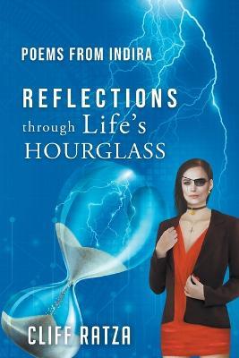 Poems from Indira REFLECTIONS through Life's HOURGLASS - Cliff Ratza - cover