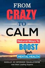 From Crazy to Calm: Natural Ways to Boost Your Mental Health