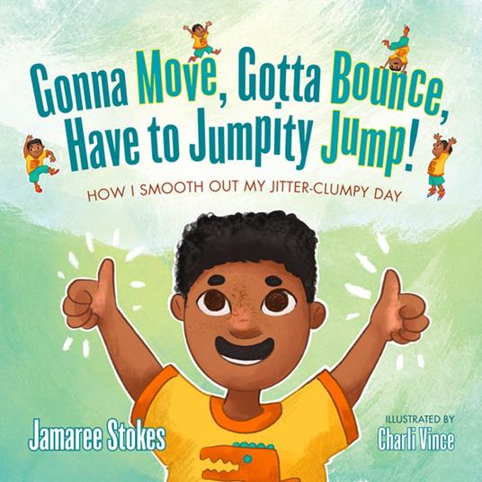 Gonna Move, Gotta Bounce, Have to Jumpity Jump! - Jamaree Stokes,Charli Vince - ebook