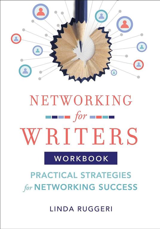 Networking for Writers: Practical Strategies for Networking Success