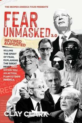 Fear Unmasked 2.0: Killing the Spirit of Fear, Explaining the Great Reset, and Giving You an Action Plan America - Clay Clark - cover