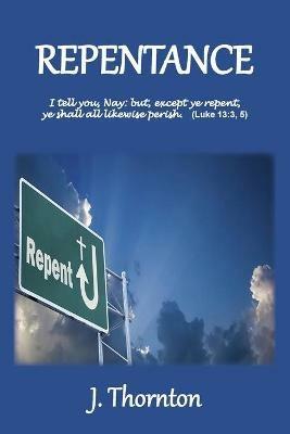Repentance: Explained and Enforced - J Thornton - cover