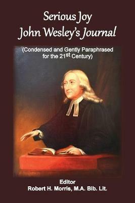 Serious Joy, John Wesley's Journal: Condensed and Gently Paraphrased for the 21st Century - cover