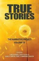 True Stories: The Narrative Project Volume IV - cover