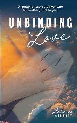 Unbinding Love - Rebecca Stewart - cover