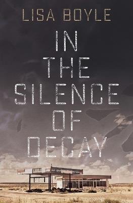 In the Silence of Decay - Lisa Boyle - cover