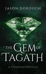 The Gem of Tagath: A Teshovar Novella