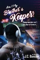 Am I My Brother's Keeper? - J C Benson - cover