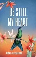 Be Still My Heart - Shaku Selvakumar - cover