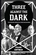 Three Against the Dark: Collected Dr. Venn Occult Detective Mysteries