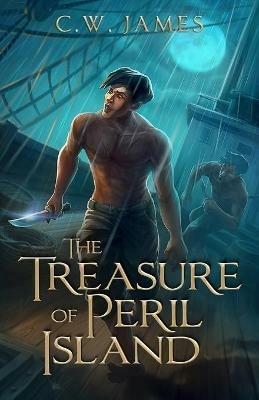 The Treasure of Peril Island - C W James - cover