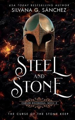 Steel and Stone: The Curse of the Stone Keep - Silvana G Sánchez - cover