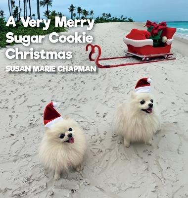 A Very Merry Sugar Cookie Christmas - Susan Marie Chapman - cover