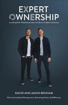 Expert Ownership: Launching Faith-Filled Entrepreneurs into Greater Freedom and Success - David & Jason Benham - cover