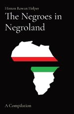 The Negroes in Negroland: A Compilation