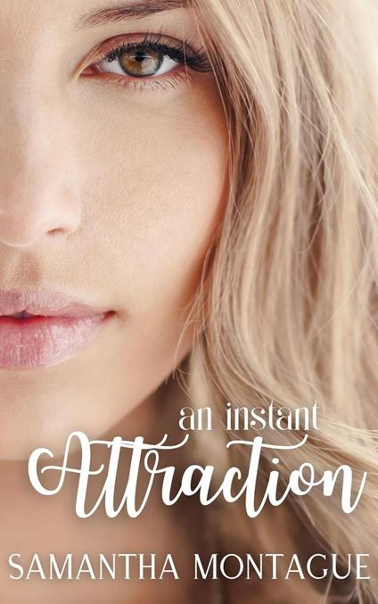 An Instant Attraction - Samantha Montague - ebook