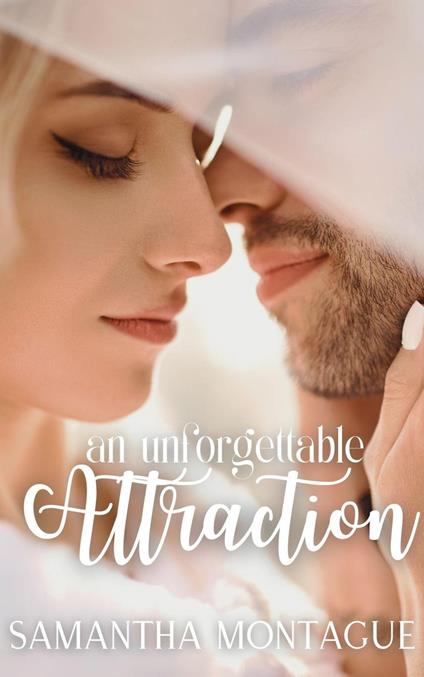 An Unforgettable Attraction - Samantha Montague - ebook