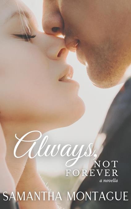 Always, Not Forever - Samantha Montague - ebook