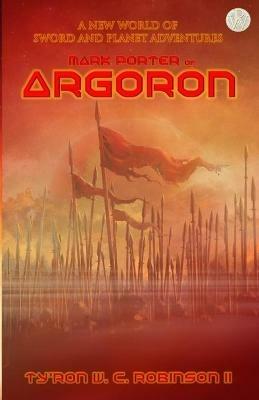 Mark Porter of Argoron - Ty'ron W C Robinson - cover