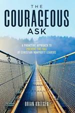 The Courageous Ask: A Proactive Approach to Prevent the Fall of Christian Nonprofit Leaders