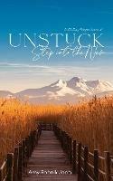 Unstuck: Step Into the New - Amy Robnik Joob - cover