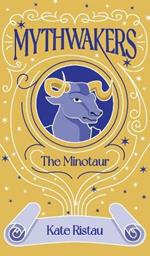 Mythwakers: The Minotaur