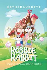 Robbie Rabbit Finds His Way Back Home