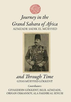 Journey in the Grand Sahara of Africa and Through Time - Giyas M Gokkent - cover