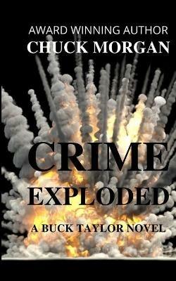 Crime Exploded, A Buck Taylor Novel - Chuck Morgan - cover